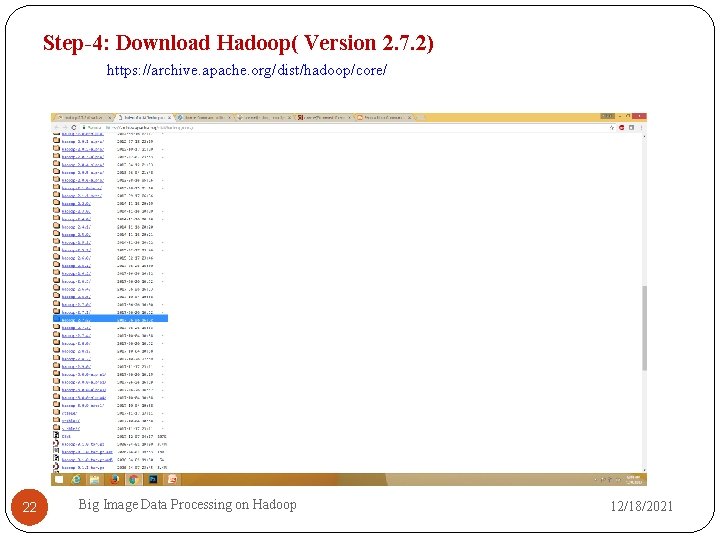 Step-4: Download Hadoop( Version 2. 7. 2) https: //archive. apache. org/dist/hadoop/core/ 22 Big Image