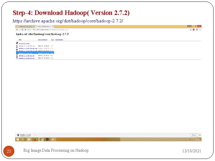 Step-4: Download Hadoop( Version 2. 7. 2) https: //archive. apache. org/dist/hadoop/core/hadoop-2. 7. 2/ 23