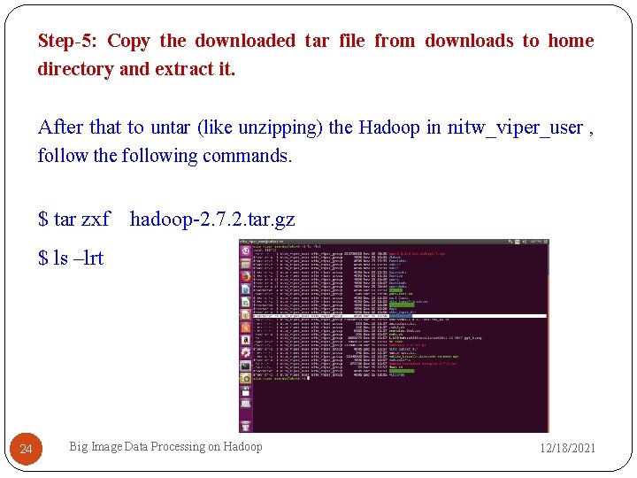 Step-5: Copy the downloaded tar file from downloads to home directory and extract it.