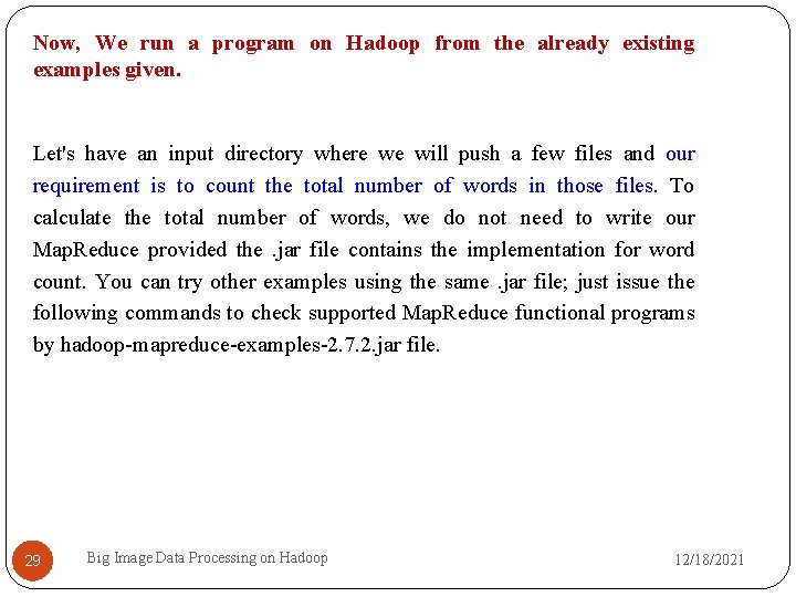 Now, We run a program on Hadoop from the already existing examples given. Let's