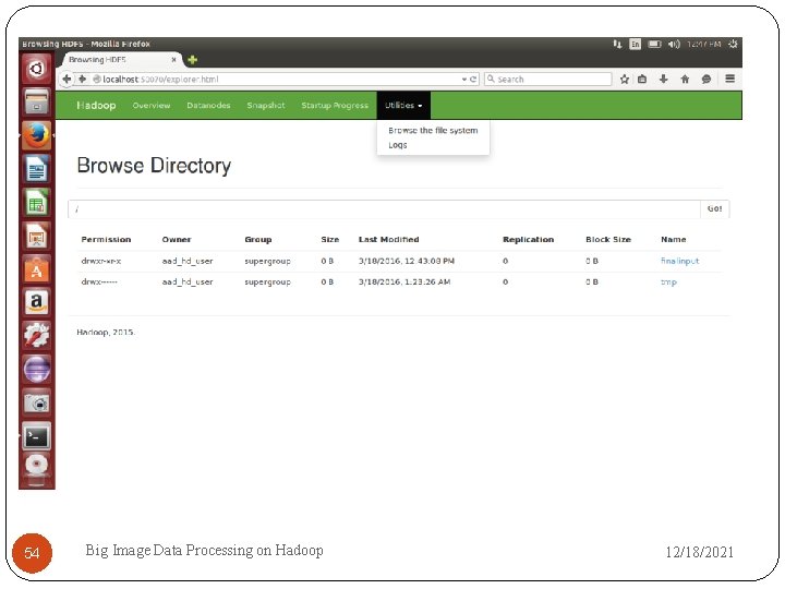 54 Big Image Data Processing on Hadoop 12/18/2021 
