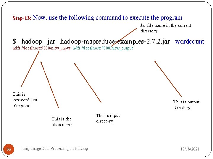 Step-13: Now, use the following command to execute the program Jar file name in