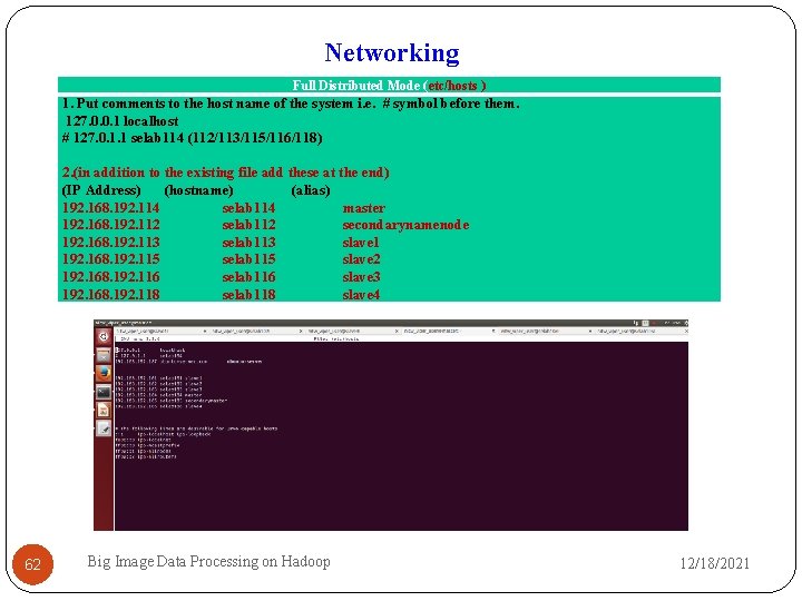 Networking Full Distributed Mode (etc/hosts ) 1. Put comments to the host name of