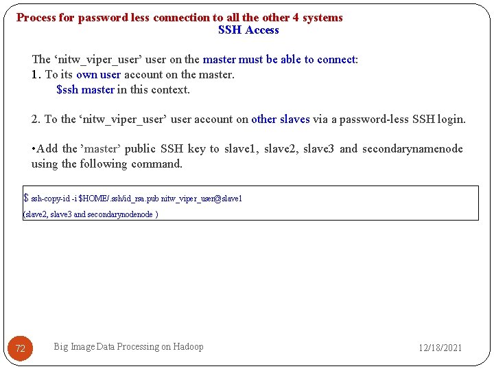 Process for password less connection to all the other 4 systems SSH Access The