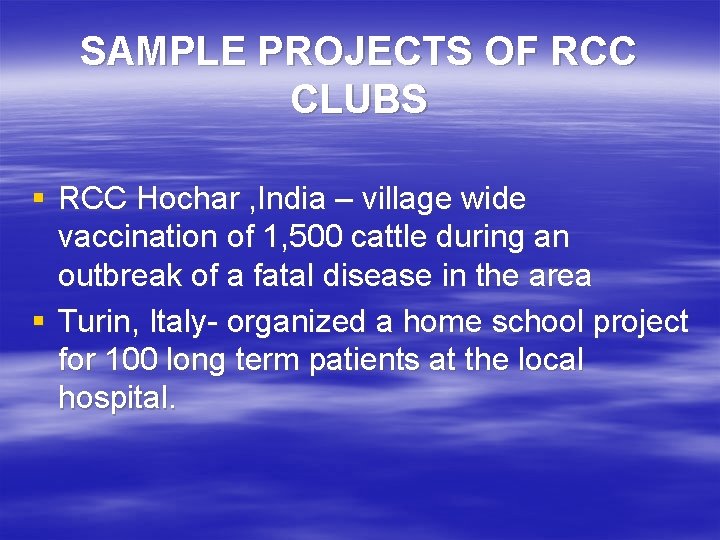 SAMPLE PROJECTS OF RCC CLUBS § RCC Hochar , India – village wide vaccination