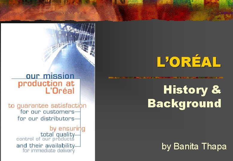 L’ORÉAL History & Background by Banita Thapa 