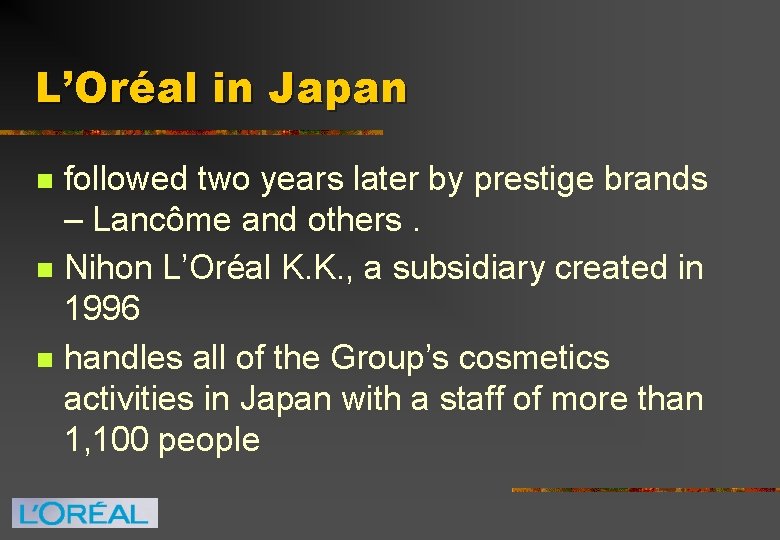 L’Oréal in Japan n followed two years later by prestige brands – Lancôme and