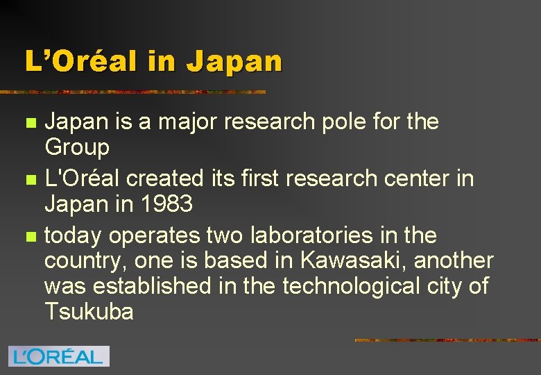 L’Oréal in Japan is a major research pole for the Group L'Oréal created its