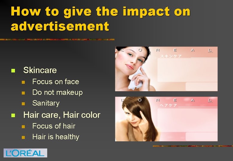 How to give the impact on advertisement n Skincare n n Focus on face