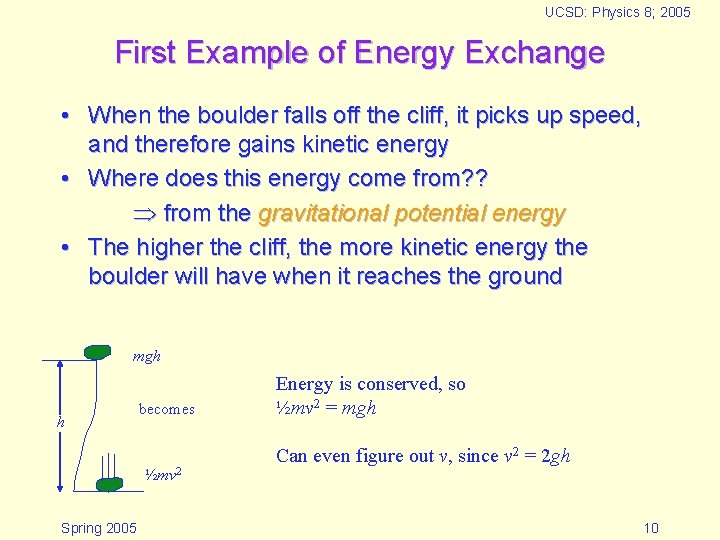 UCSD: Physics 8; 2005 First Example of Energy Exchange • When the boulder falls