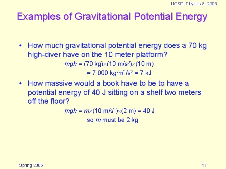 UCSD: Physics 8; 2005 Examples of Gravitational Potential Energy • How much gravitational potential