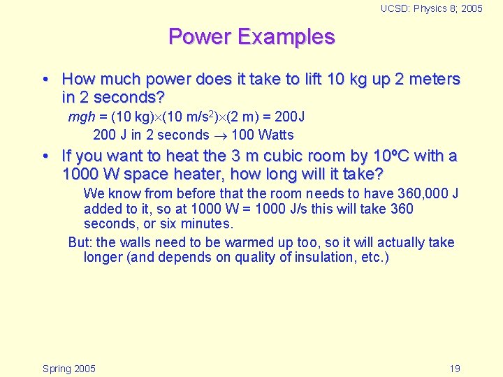 UCSD: Physics 8; 2005 Power Examples • How much power does it take to