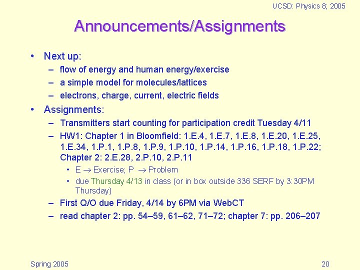 UCSD: Physics 8; 2005 Announcements/Assignments • Next up: – flow of energy and human
