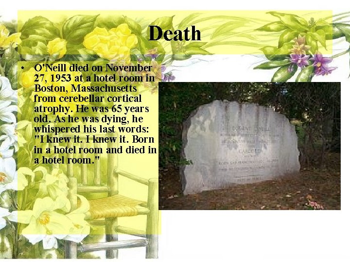 Death • O'Neill died on November 27, 1953 at a hotel room in Boston,