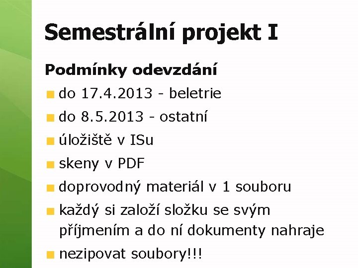 Semestrální projekt I Podmínky odevzdání do 17. 4. 2013 - beletrie do 8. 5.