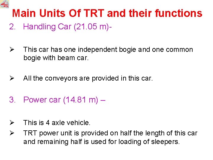 Main Units Of TRT and their functions 2. Handling Car (21. 05 m)Ø This