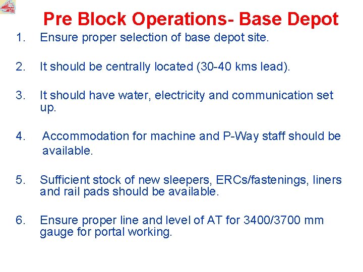 Pre Block Operations- Base Depot 1. Ensure proper selection of base depot site. 2.