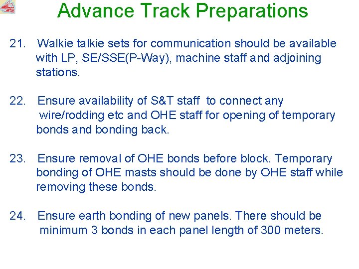 Advance Track Preparations 21. Walkie talkie sets for communication should be available with LP,