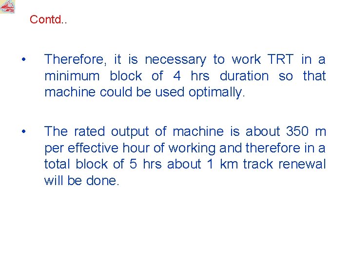 Contd. . • Therefore, it is necessary to work TRT in a minimum block