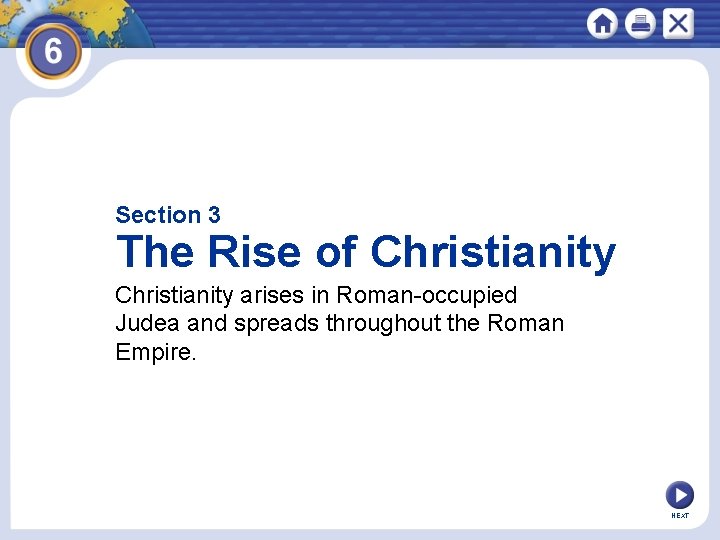 Section 3 The Rise of Christianity arises in Roman-occupied Judea and spreads throughout the