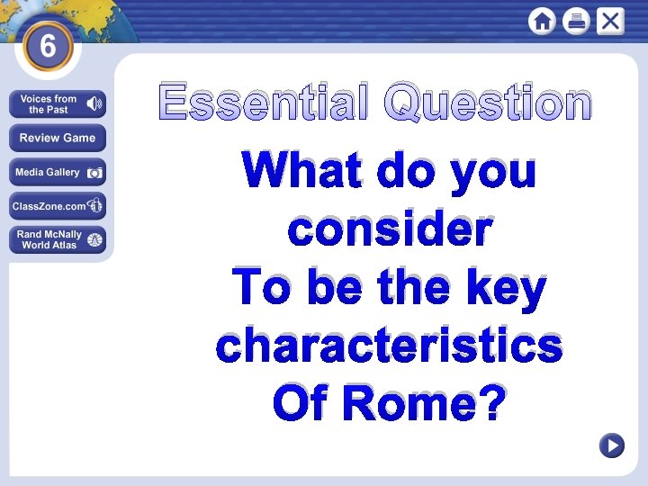 Essential Question What do you consider To be the key characteristics Of Rome? 