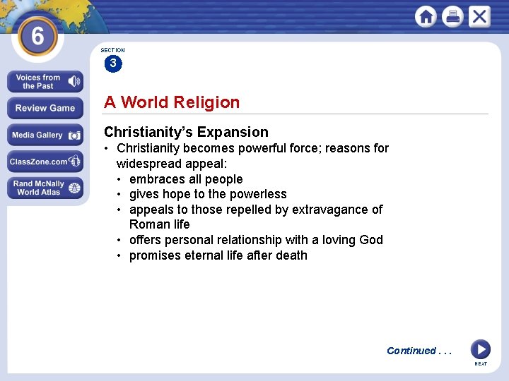 SECTION 3 A World Religion Christianity’s Expansion • Christianity becomes powerful force; reasons for