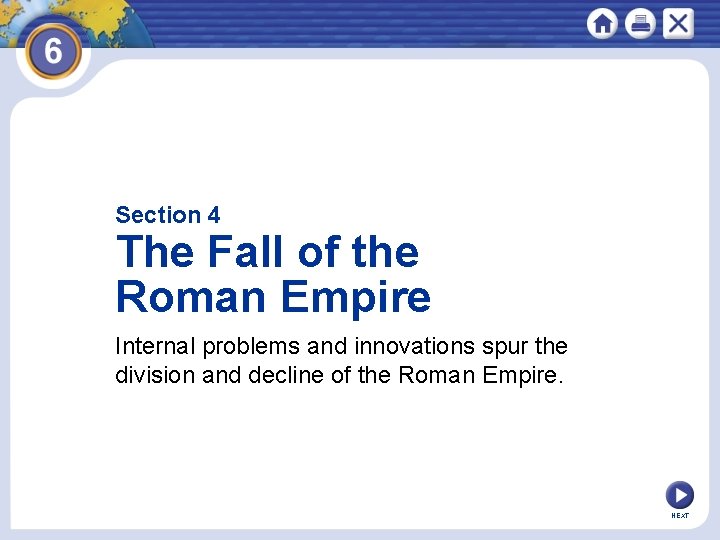 Section 4 The Fall of the Roman Empire Internal problems and innovations spur the