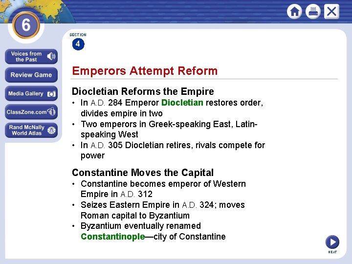 SECTION 4 Emperors Attempt Reform Diocletian Reforms the Empire • In A. D. 284