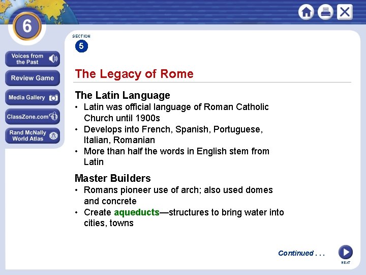 SECTION 5 The Legacy of Rome The Latin Language • Latin was official language