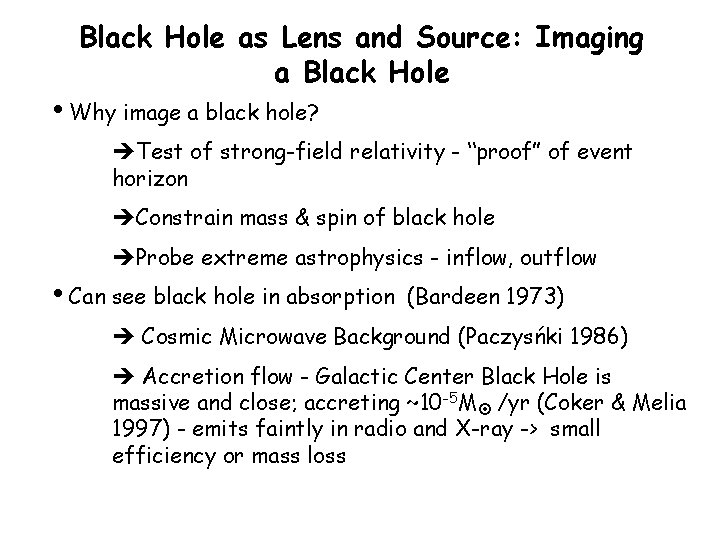 Black Hole as Lens and Source: Imaging a Black Hole i. Why image a