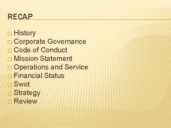 RECAP � History � Corporate Governance � Code of Conduct � Mission Statement �