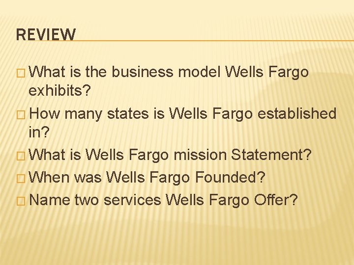 REVIEW � What is the business model Wells Fargo exhibits? � How many states