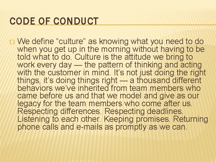 CODE OF CONDUCT � We define “culture” as knowing what you need to do