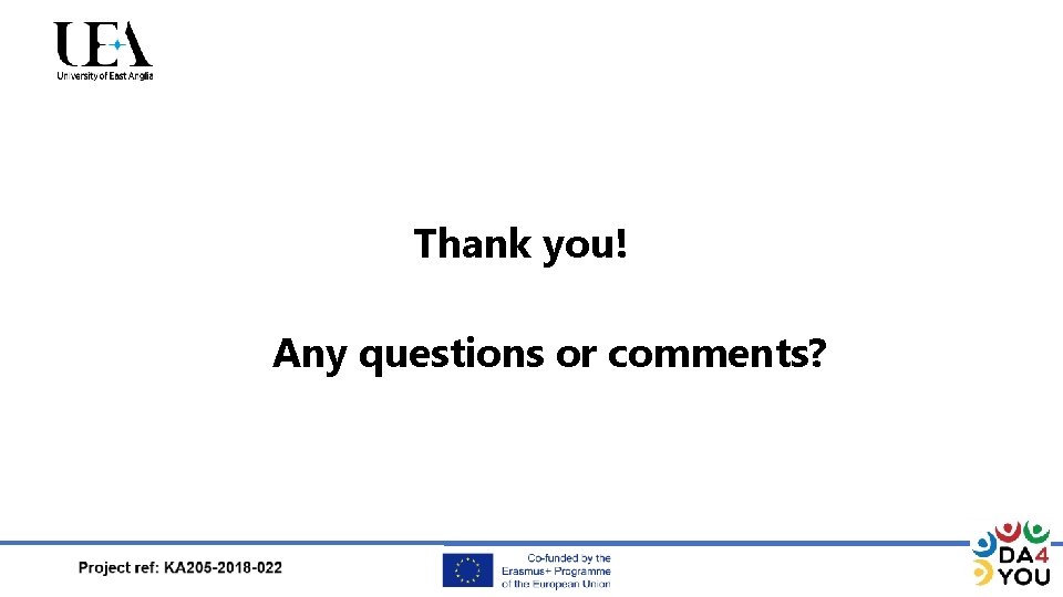 Thank you! Any questions or comments? 