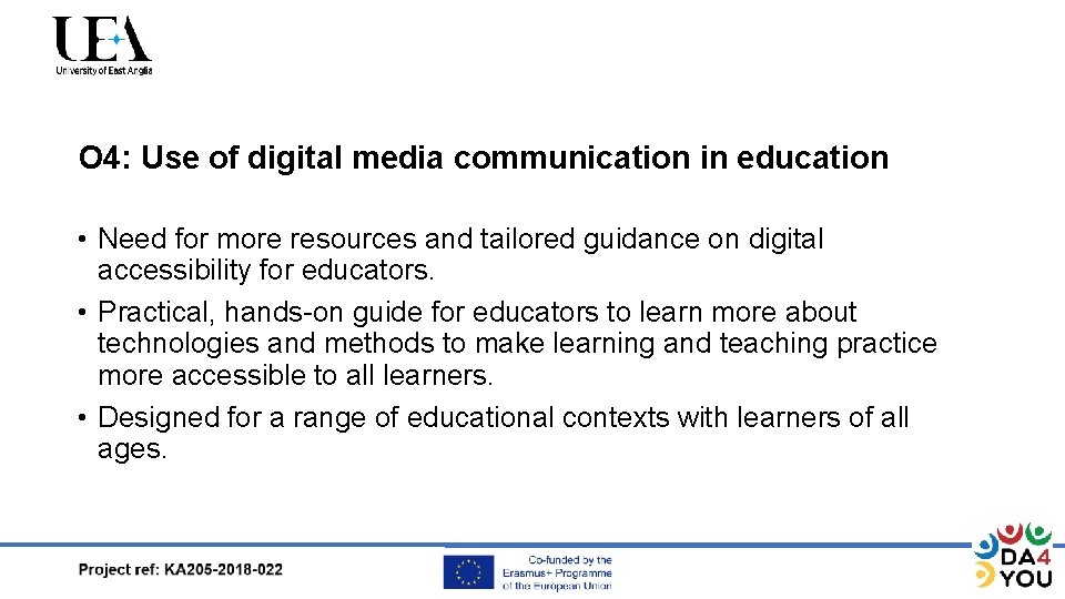 O 4: Use of digital media communication in education • Need for more resources