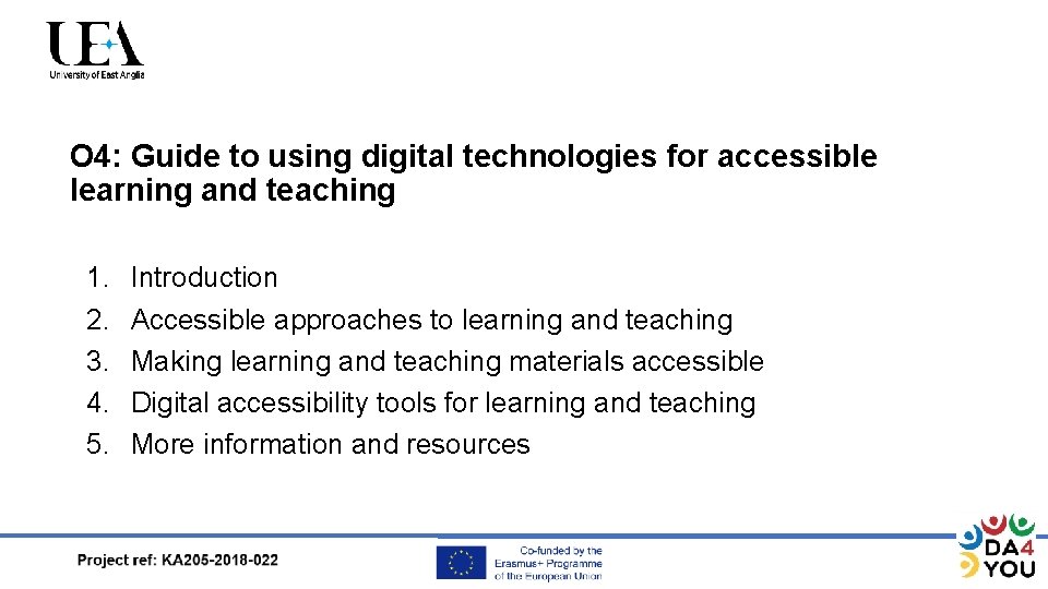 O 4: Guide to using digital technologies for accessible learning and teaching 1. 2.