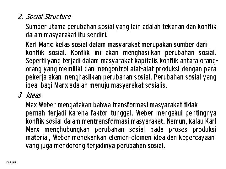 2. Social Structure Sumber utama perubahan sosial yang lain adalah tekanan dan konflik dalam