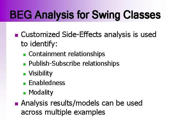 BEG Analysis for Swing Classes n Customized Side-Effects analysis is used to identify: n