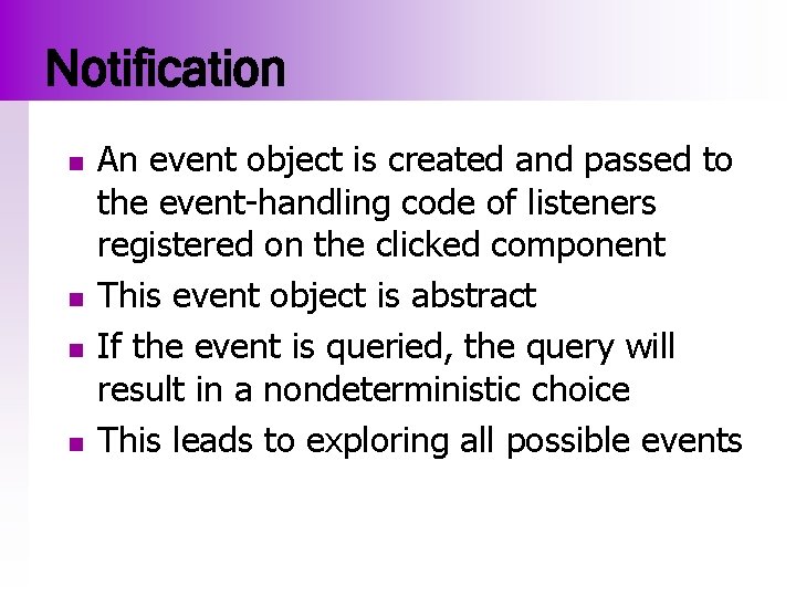 Notification n n An event object is created and passed to the event-handling code