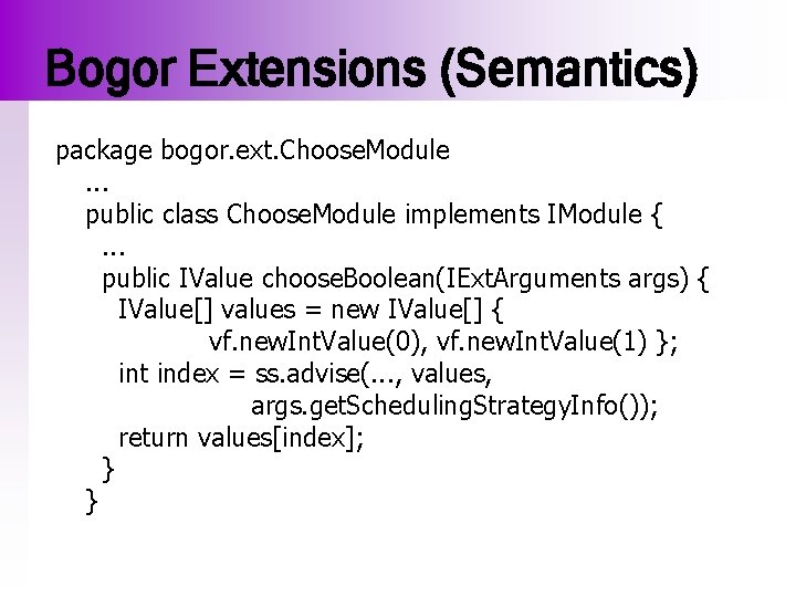 Bogor Extensions (Semantics) package bogor. ext. Choose. Module. . . public class Choose. Module