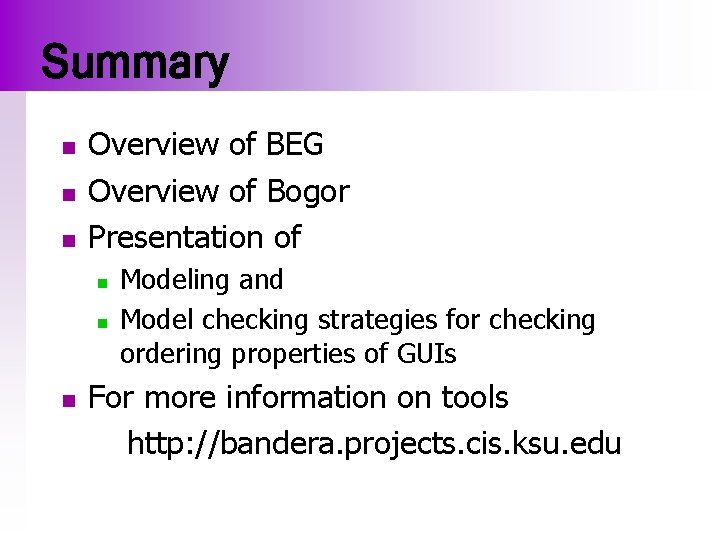 Summary n n n Overview of BEG Overview of Bogor Presentation of n n