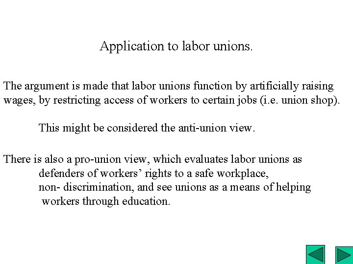 Application to labor unions. The argument is made that labor unions function by artificially