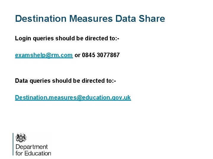 Destination Measures Data Share Login queries should be directed to: examshelp@rm. com or 0845 Destination Measures Data Share Login queries should be directed to: examshelp@rm. com or 0845