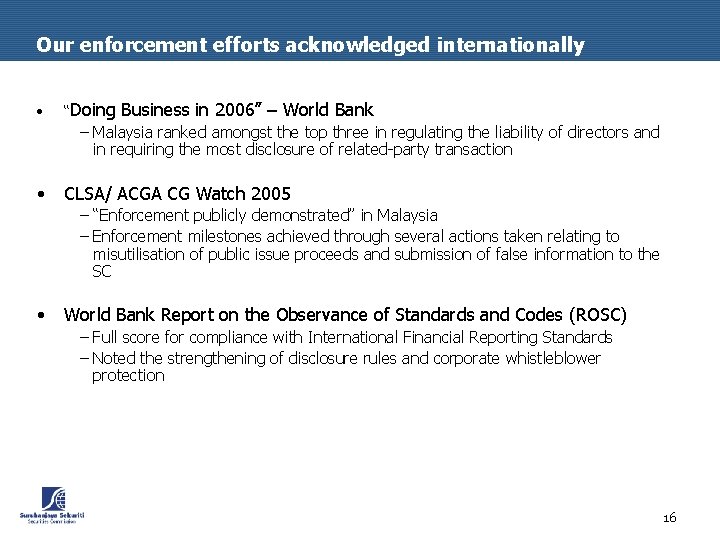 Our enforcement efforts acknowledged internationally • “Doing Business in 2006” – World Bank –