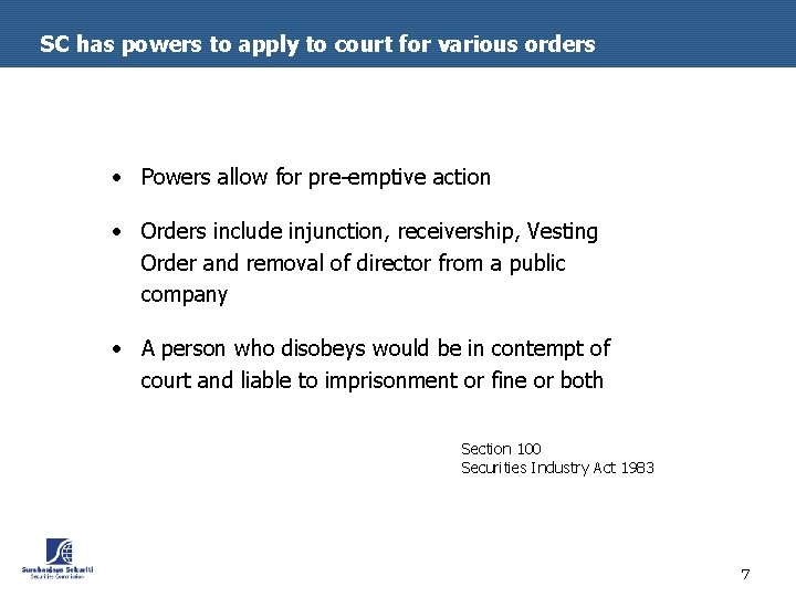 SC has powers to apply to court for various orders • Powers allow for