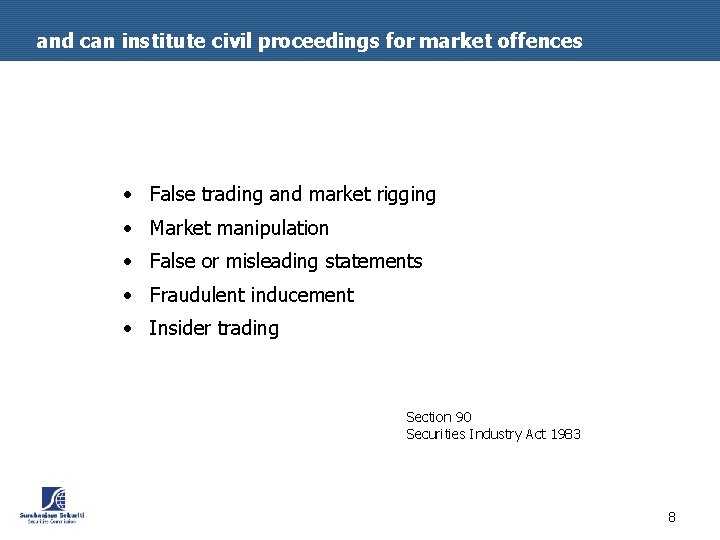 and can institute civil proceedings for market offences • False trading and market rigging