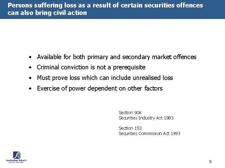 Persons suffering loss as a result of certain securities offences can also bring civil