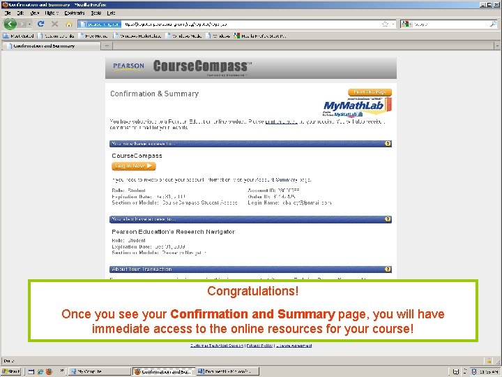 Congratulations! Once you see your Confirmation and Summary page, you will have immediate access
