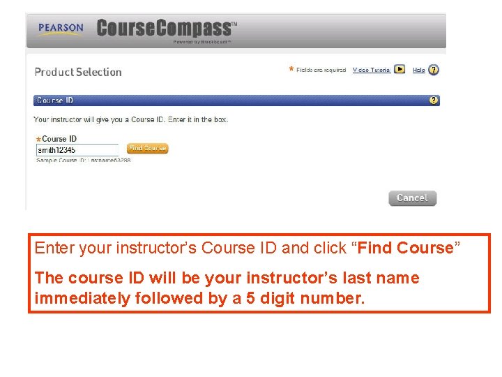 Enter your instructor’s Course ID and click “Find Course” The course ID will be