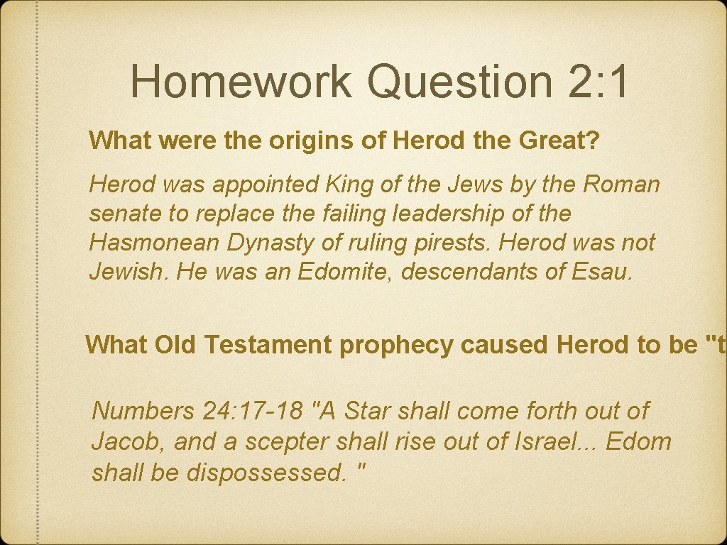 Homework Question 2: 1 What were the origins of Herod the Great? Herod was